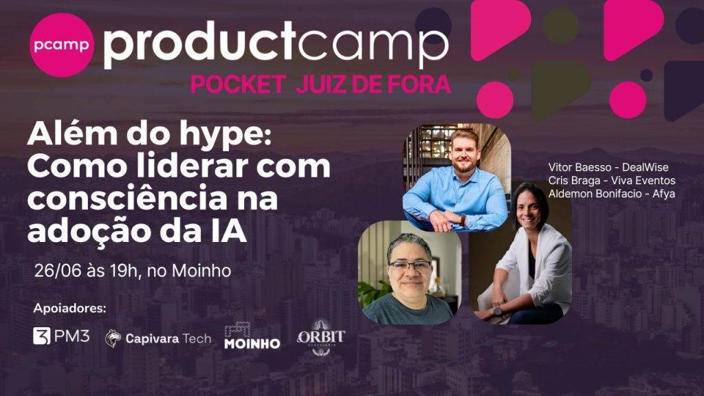 Juiz de Fora recebe evento gratuito sobre Inteligência Artificial e Produto no Moinho 1 ´Product Camp Juiz de Fora Moinho